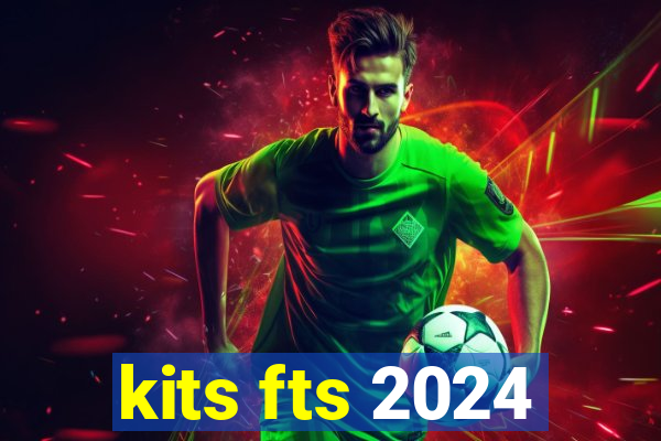 kits fts 2024